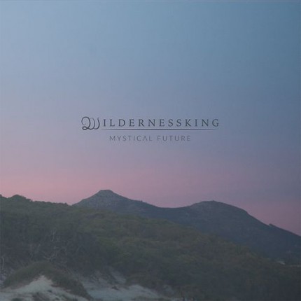 Wildernessking - Mystical Future LP