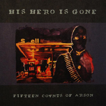 His Hero Is Gone - Fifteen Counts Of Arson LP