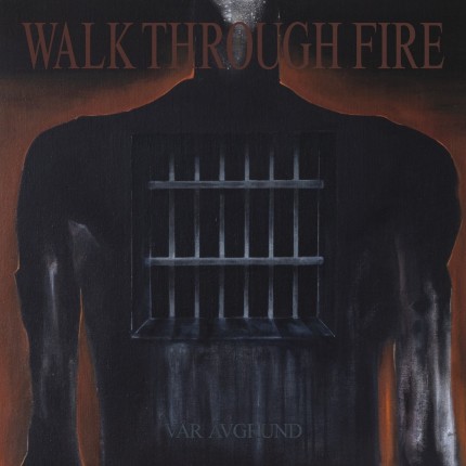 Walk Through Fire - Vår Avgrund 2xLP