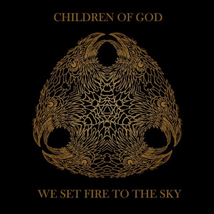 Children of God - We Set Fire To The Sky LP