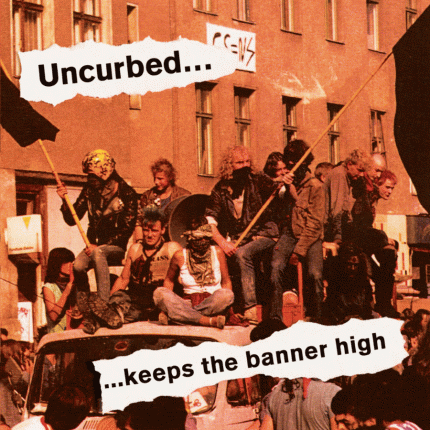 Uncurbed - Keeps The Banner High LP