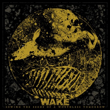 Wake - Sowing The Seeds Of A Worthless Tomorrow LP