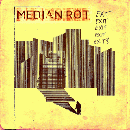 Median Rot - Exit 7inch (2.Versions)