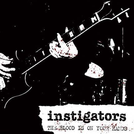 Instigators - Your Blood Is On Your Hands LP