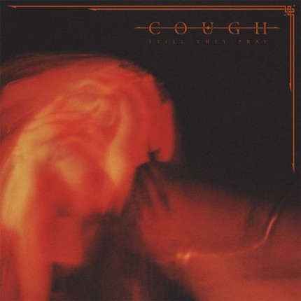 Cough - Still They Pray 2xLP