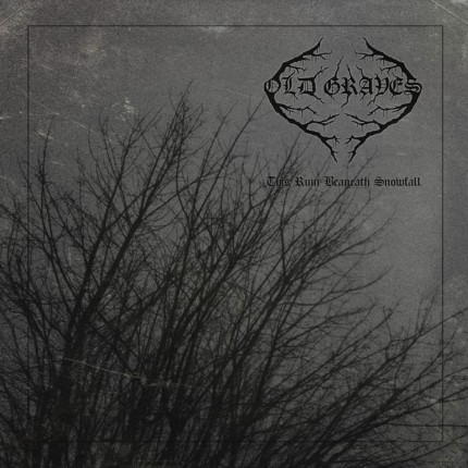 Old Graves - This Ruin Beneath Snowfall LP