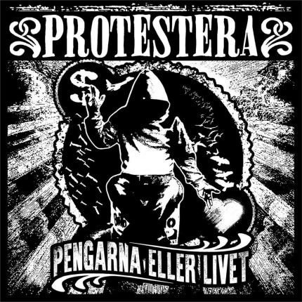 Protestera - Pengarna Eller Livet CD