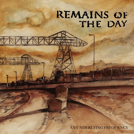 Remains Of The Day - An Underlying Frequency LP