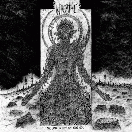 Wreathe - The Land Is Not An Idle God LP