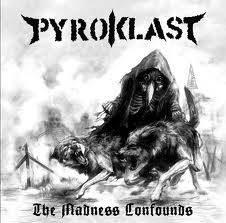Pyroklast - The Madness Confounds LP