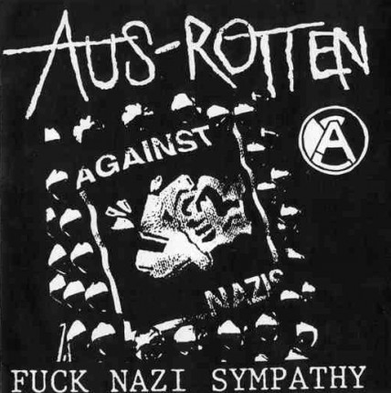 Aus-Rotten - Fuck Nazi Sympathy 7"
